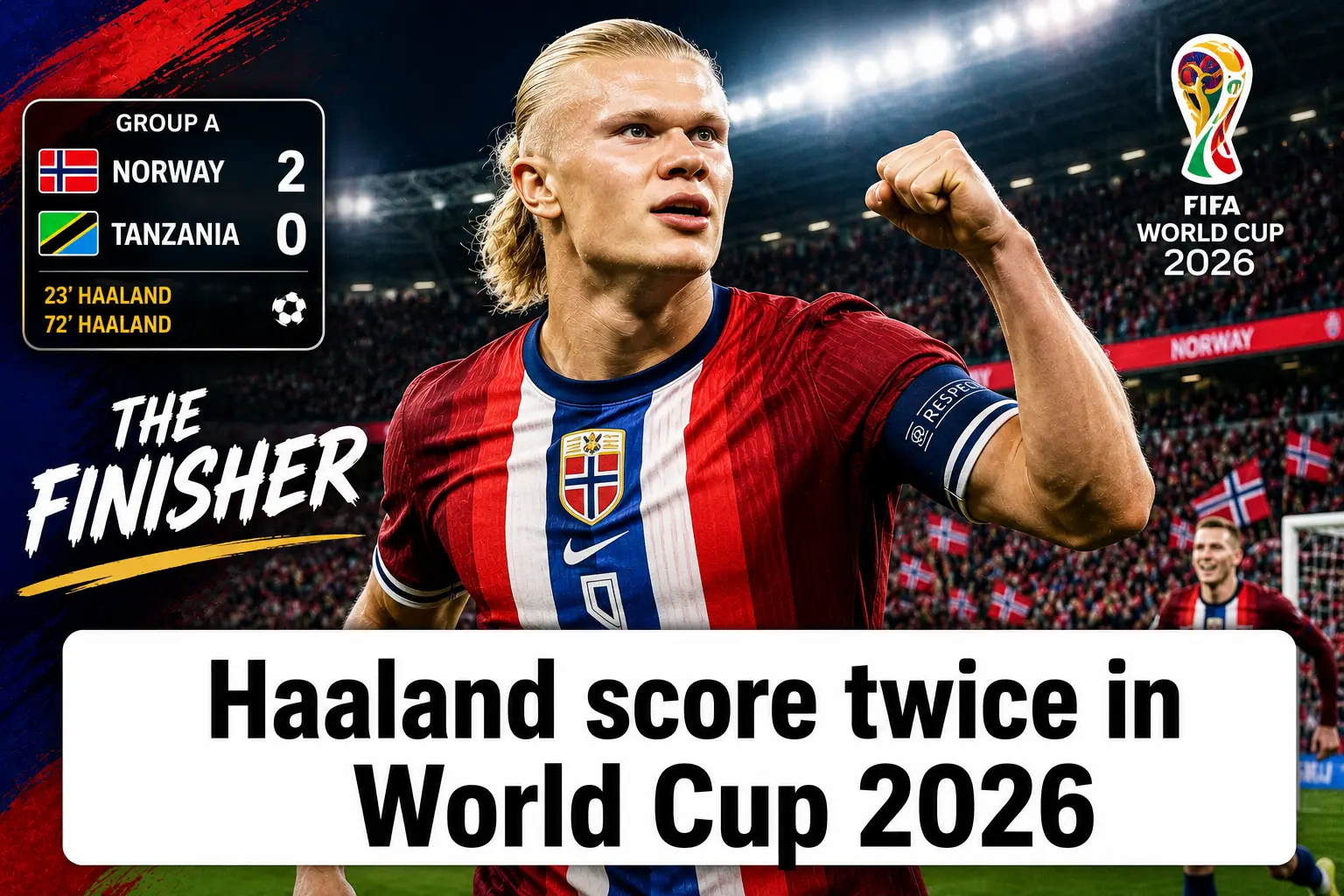 Erling Haaland Announces Himself at the World Cup 2026 with Brace as Norway Crush Iraq 4-1
