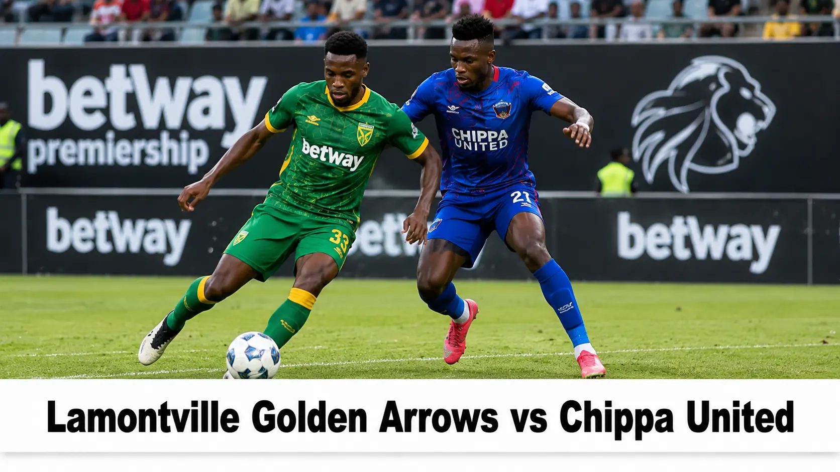 Lamontville Golden Arrows vs Chippa United: Match Preview, Head-to-Head, Kick-Off Time and How to Watch