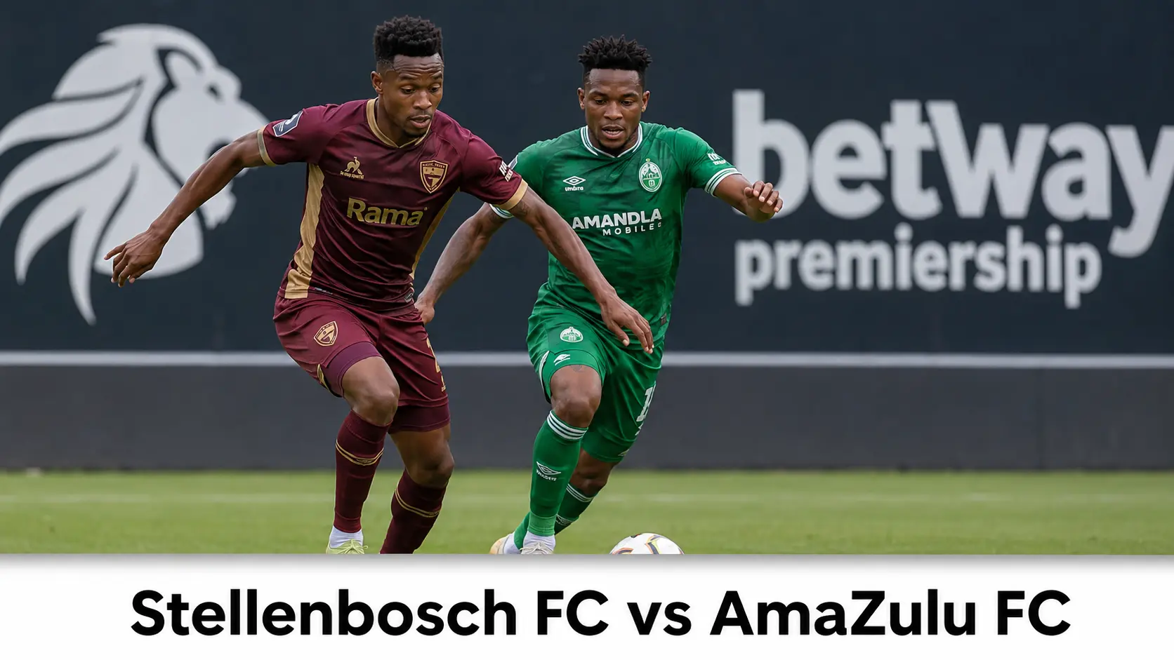 Stellenbosch FC vs AmaZulu FC: Match Preview, Kick-Off Time, Team News and Prediction